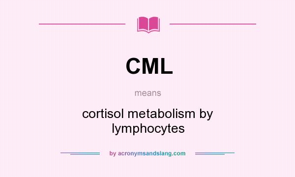 What does CML mean? It stands for cortisol metabolism by lymphocytes