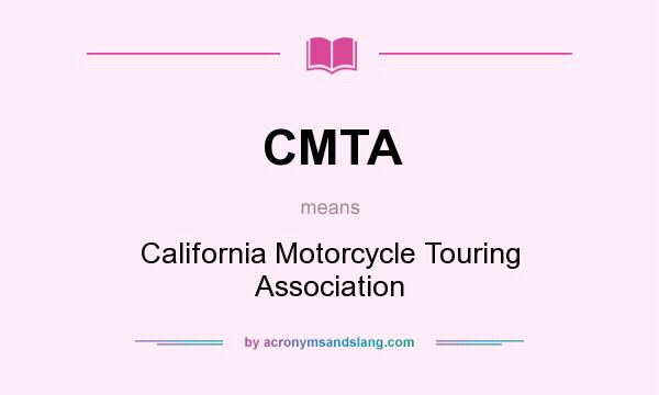 What does CMTA mean? It stands for California Motorcycle Touring Association