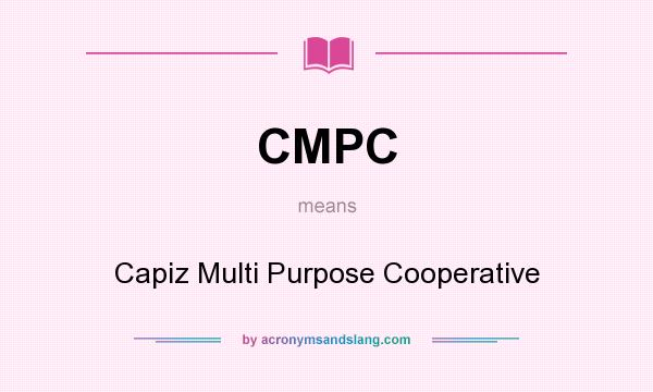 What does CMPC mean? It stands for Capiz Multi Purpose Cooperative