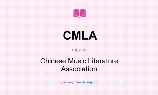 What does CMLA mean? It stands for Chinese Music Literature Association