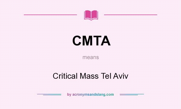 What does CMTA mean? It stands for Critical Mass Tel Aviv