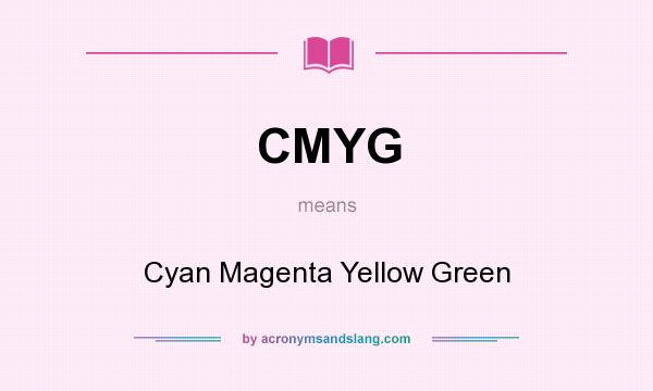What does CMYG mean? It stands for Cyan Magenta Yellow Green
