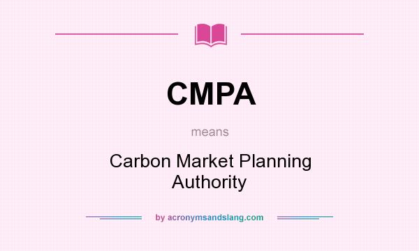 What does CMPA mean? It stands for Carbon Market Planning Authority
