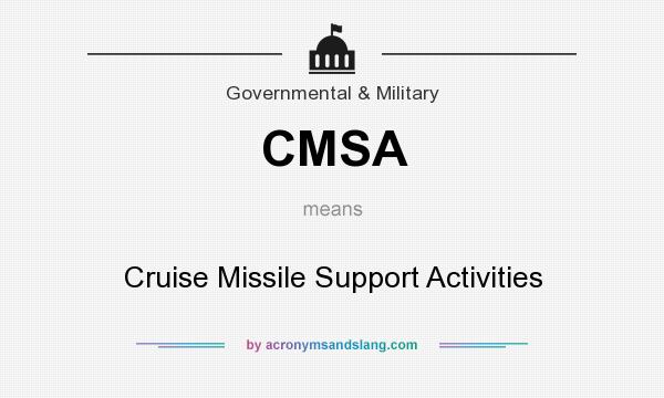 What does CMSA mean? It stands for Cruise Missile Support Activities