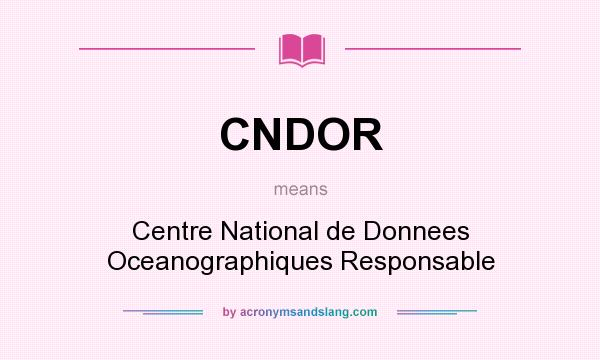 What does CNDOR mean? It stands for Centre National de Donnees Oceanographiques Responsable