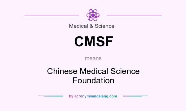 What does CMSF mean? It stands for Chinese Medical Science Foundation