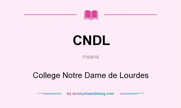 What does CNDL mean? It stands for College Notre Dame de Lourdes