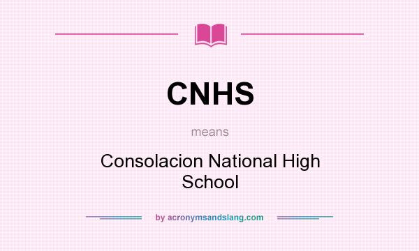 What does CNHS mean? It stands for Consolacion National High School