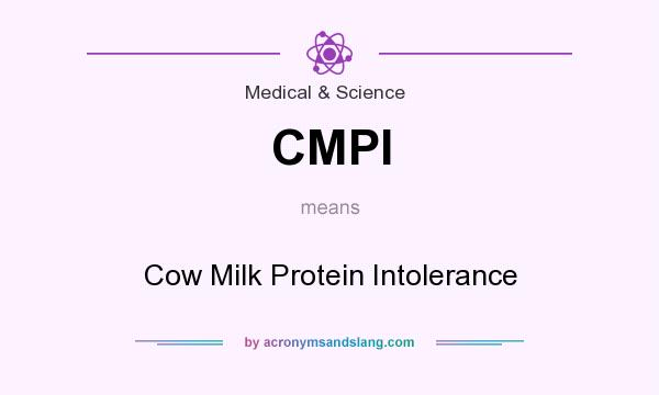 What does CMPI mean? It stands for Cow Milk Protein Intolerance