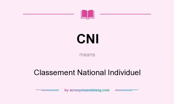 What does CNI mean? It stands for Classement National Individuel