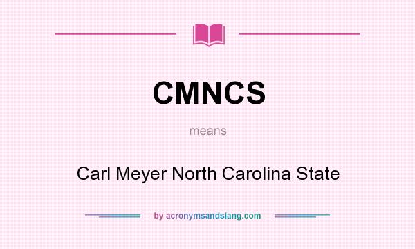 What does CMNCS mean? It stands for Carl Meyer North Carolina State