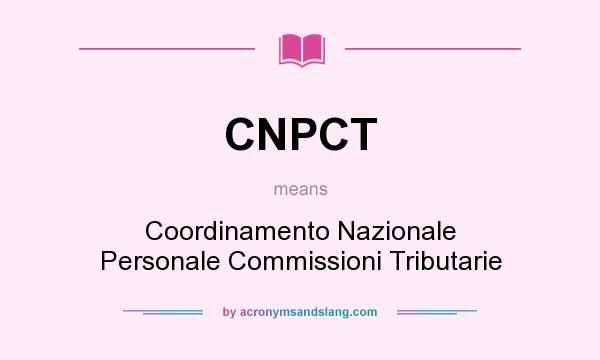 What does CNPCT mean? It stands for Coordinamento Nazionale Personale Commissioni Tributarie