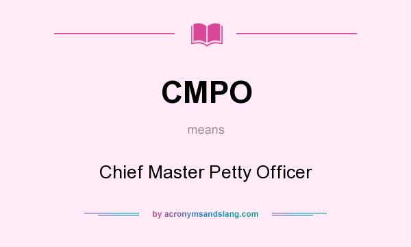 What does CMPO mean? It stands for Chief Master Petty Officer