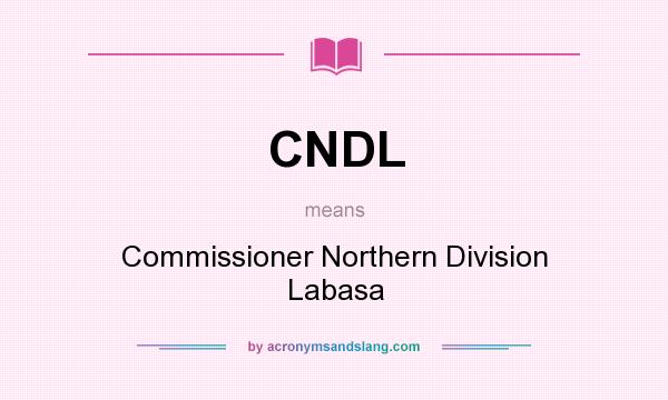What does CNDL mean? It stands for Commissioner Northern Division Labasa