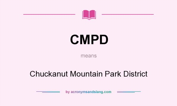 What does CMPD mean? It stands for Chuckanut Mountain Park District
