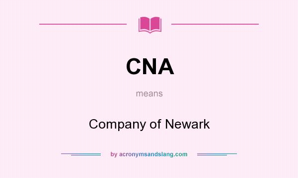 What does CNA mean? It stands for Company of Newark