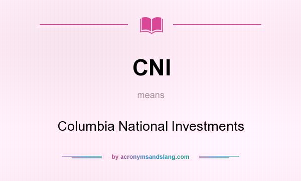 What does CNI mean? It stands for Columbia National Investments