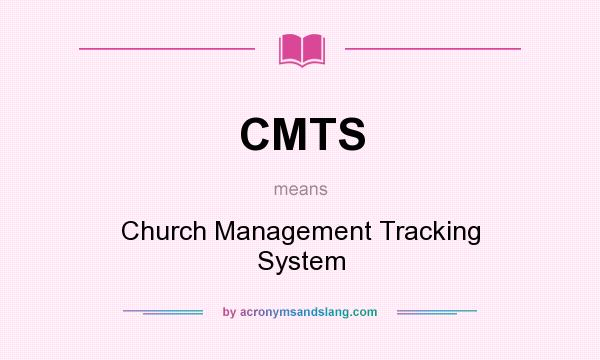 What does CMTS mean? It stands for Church Management Tracking System