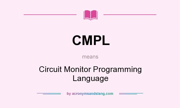 What does CMPL mean? It stands for Circuit Monitor Programming Language