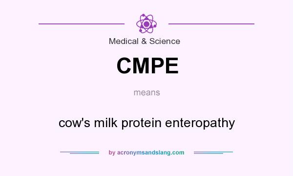 What does CMPE mean? It stands for cow`s milk protein enteropathy