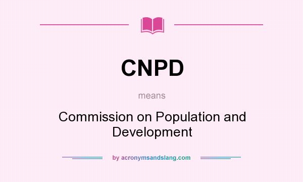 What does CNPD mean? It stands for Commission on Population and Development