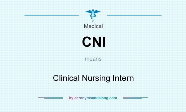 What does CNI mean? It stands for Clinical Nursing Intern