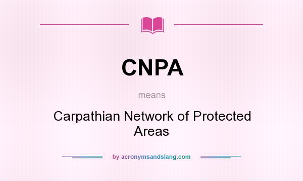 What does CNPA mean? It stands for Carpathian Network of Protected Areas