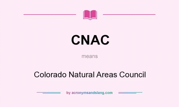 What does CNAC mean? It stands for Colorado Natural Areas Council