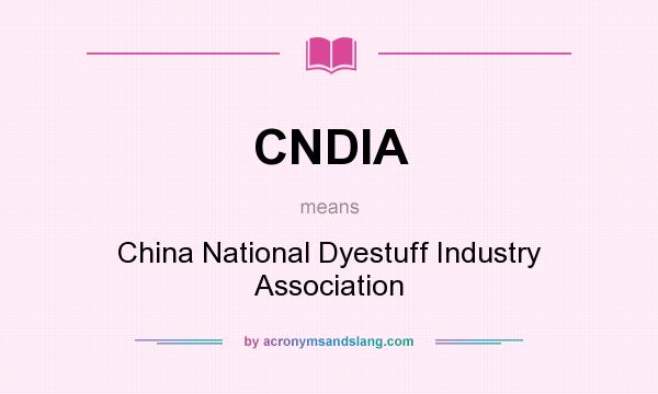 What does CNDIA mean? It stands for China National Dyestuff Industry Association