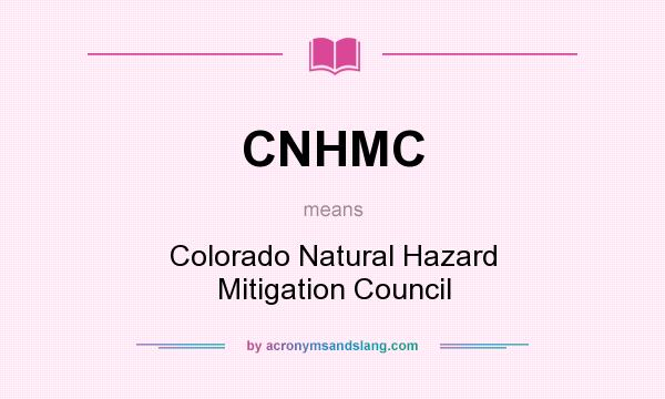 What does CNHMC mean? It stands for Colorado Natural Hazard Mitigation Council