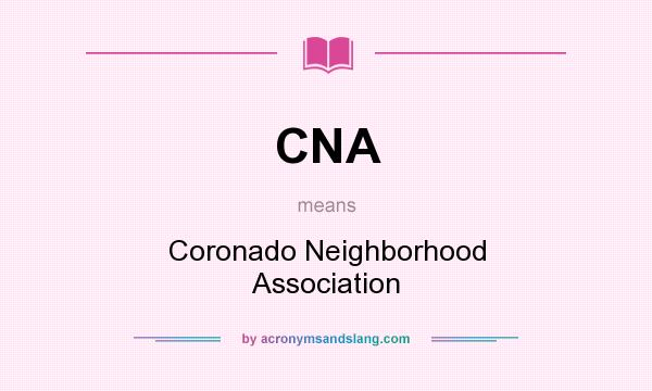 What does CNA mean? It stands for Coronado Neighborhood Association