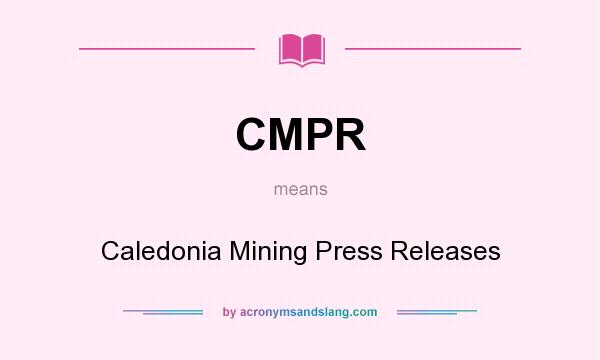 What does CMPR mean? It stands for Caledonia Mining Press Releases