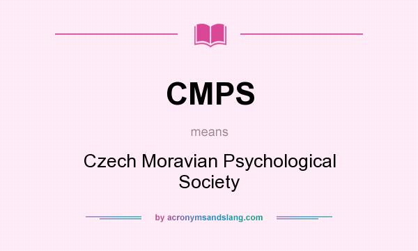 What does CMPS mean? It stands for Czech Moravian Psychological Society