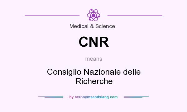What does CNR mean? It stands for Consiglio Nazionale delle Richerche