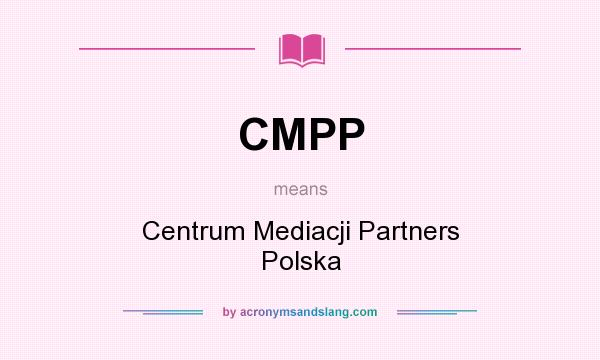 What does CMPP mean? It stands for Centrum Mediacji Partners Polska