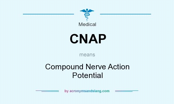 What does CNAP mean? It stands for Compound Nerve Action Potential
