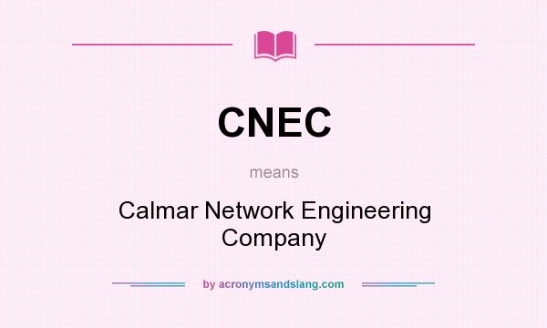 What does CNEC mean? It stands for Calmar Network Engineering Company