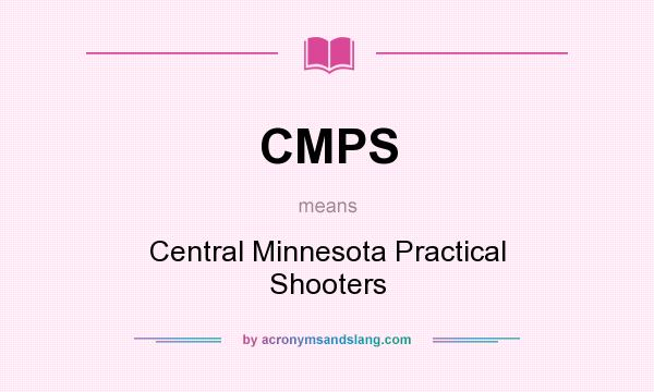 What does CMPS mean? It stands for Central Minnesota Practical Shooters