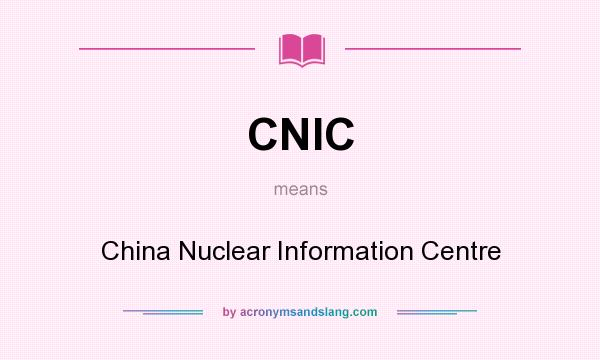 What does CNIC mean? It stands for China Nuclear Information Centre