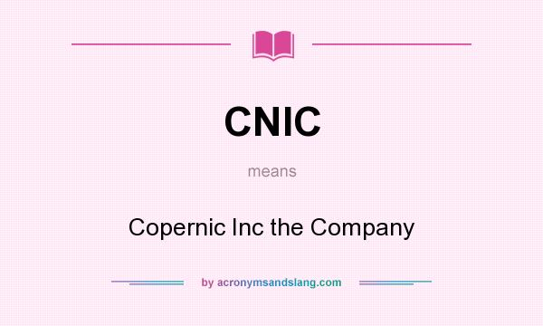 What does CNIC mean? It stands for Copernic Inc the Company