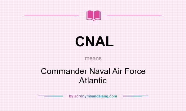 What does CNAL mean? It stands for Commander Naval Air Force Atlantic