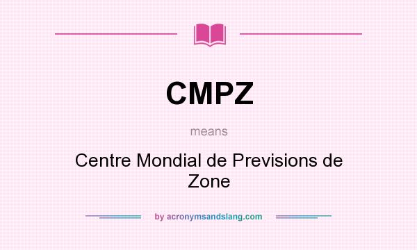 What does CMPZ mean? It stands for Centre Mondial de Previsions de Zone