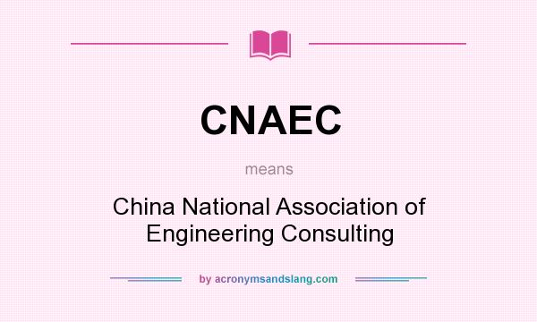 What does CNAEC mean? It stands for China National Association of Engineering Consulting