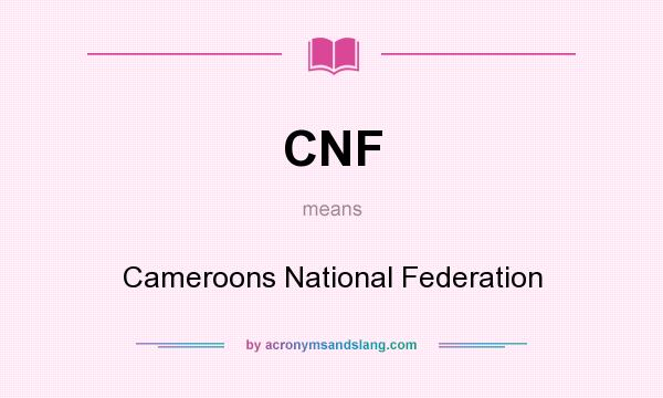 What does CNF mean? It stands for Cameroons National Federation