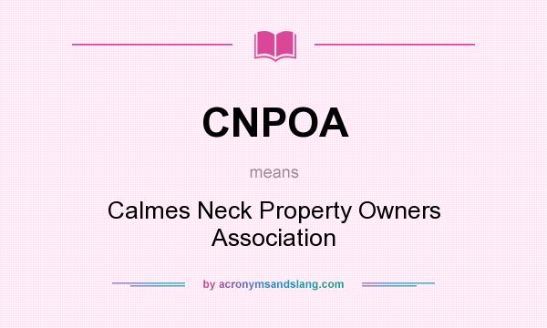 What does CNPOA mean? It stands for Calmes Neck Property Owners Association