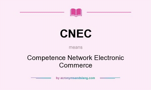 What does CNEC mean? It stands for Competence Network Electronic Commerce