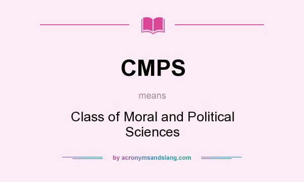 What does CMPS mean? It stands for Class of Moral and Political Sciences