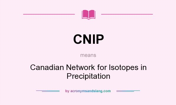 What does CNIP mean? It stands for Canadian Network for Isotopes in Precipitation