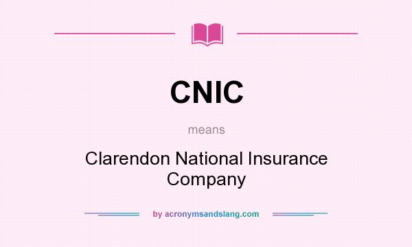 What does CNIC mean? It stands for Clarendon National Insurance Company