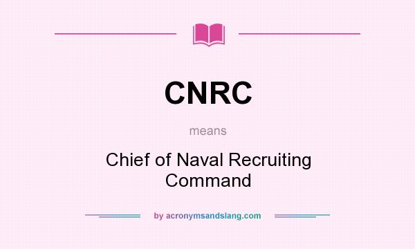 What does CNRC mean? It stands for Chief of Naval Recruiting Command